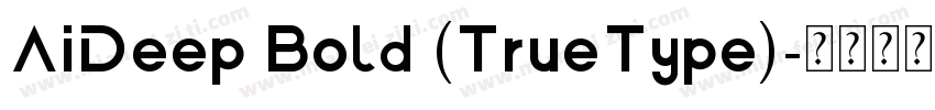 AiDeep Bold (TrueType)字体转换